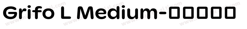 Grifo L Medium字体转换